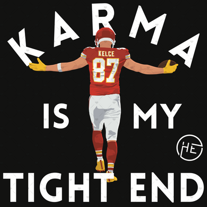 Karma is my Tight End - DTF Transfer